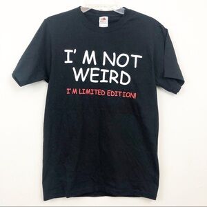 I’m Not‎ Weird I’m Limited Edition Tee Size Small